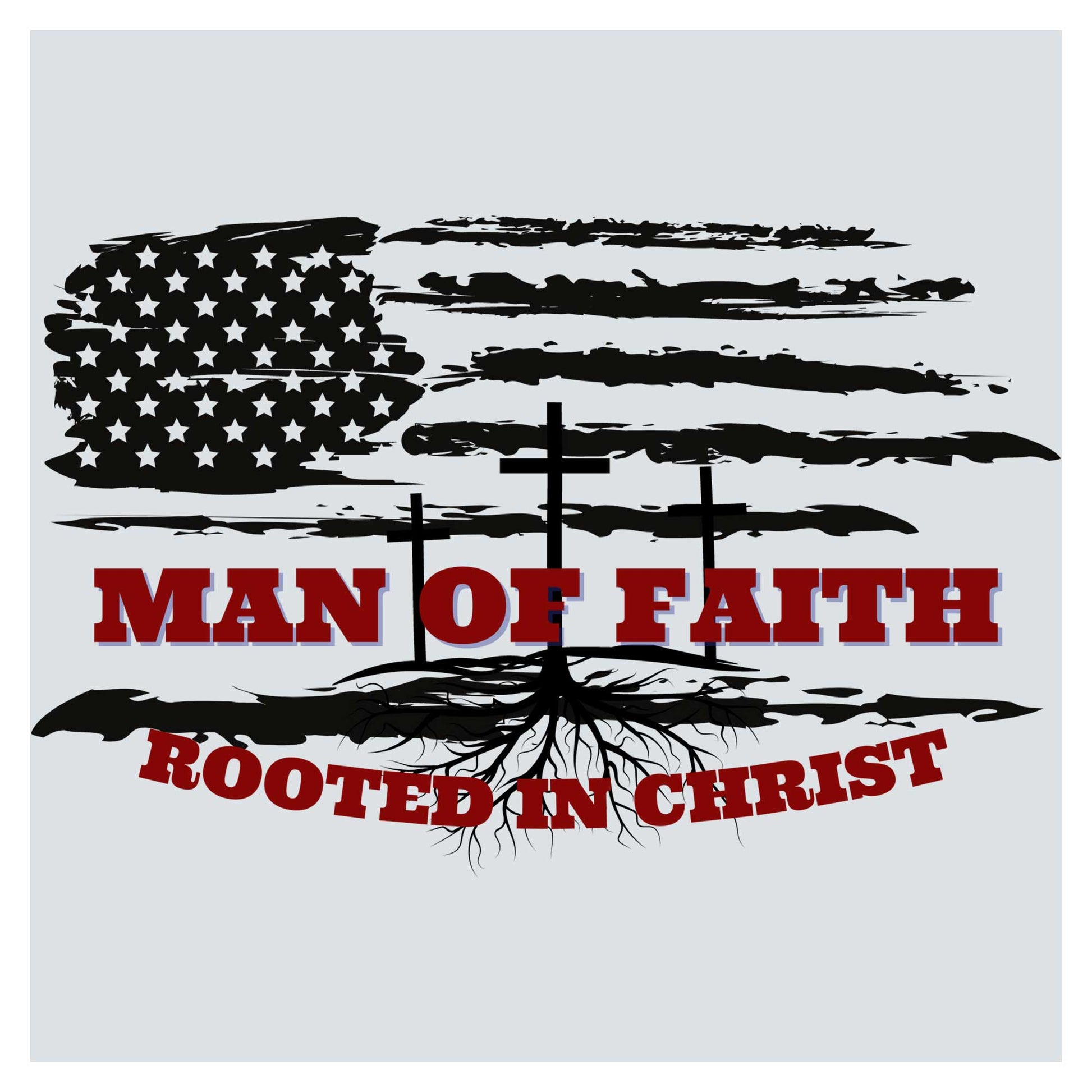a flag with the words man of faith rooted in christ
