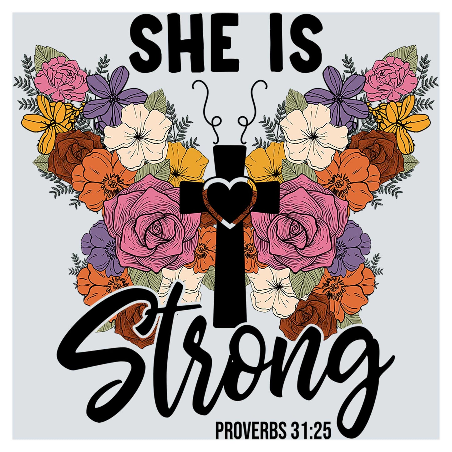 a cross and flowers with the words she is strong