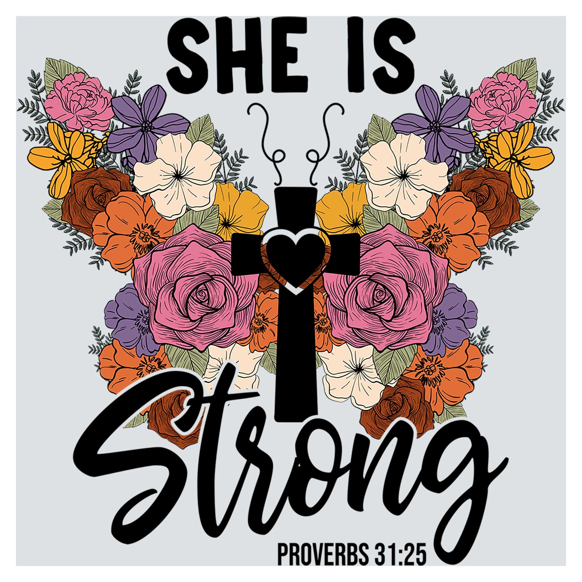 a cross and flowers with the words she is strong
