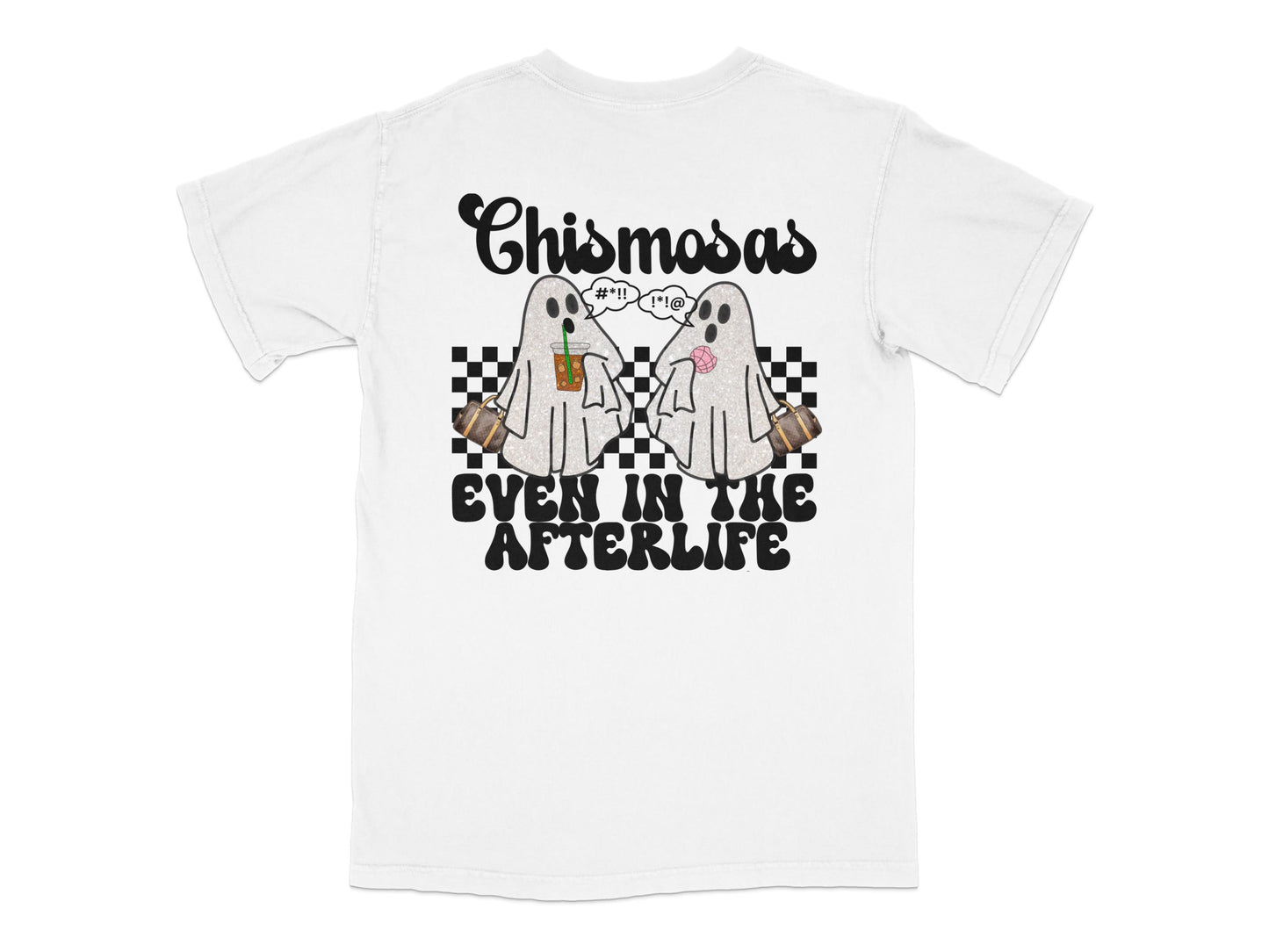 Chismosas Even in the Afterlife T-Shirt, Funny Ghost Graphic Tee, Cute Spooky Apparel, Halloween Shirt