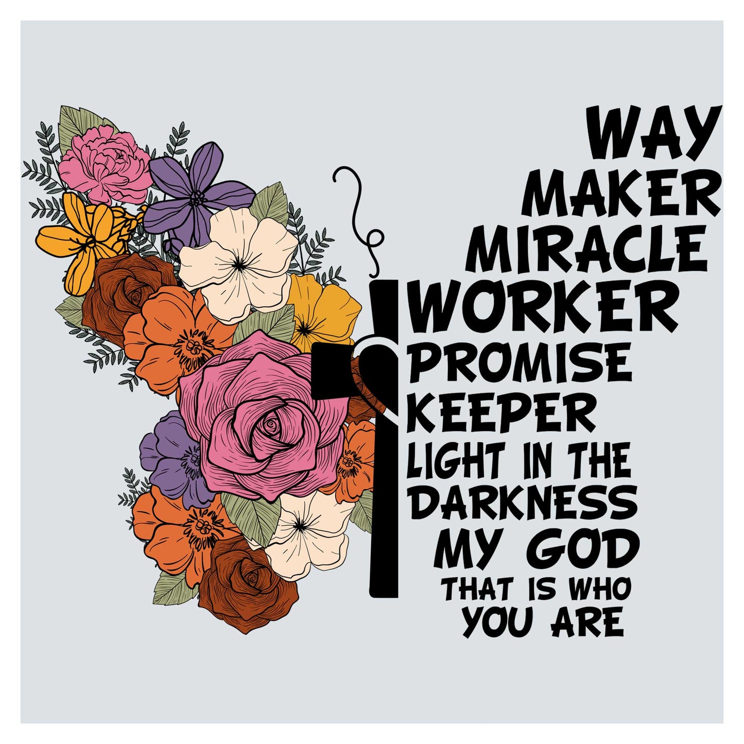 a bouquet of flowers with the words, way maker, worker, promise, keeper