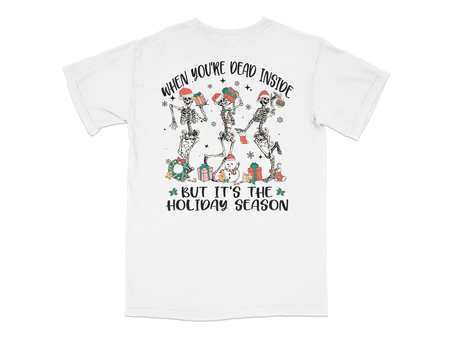 Funny Holiday T-Shirt 'When You're Dead Inside But It's The Holiday Season' White Tee