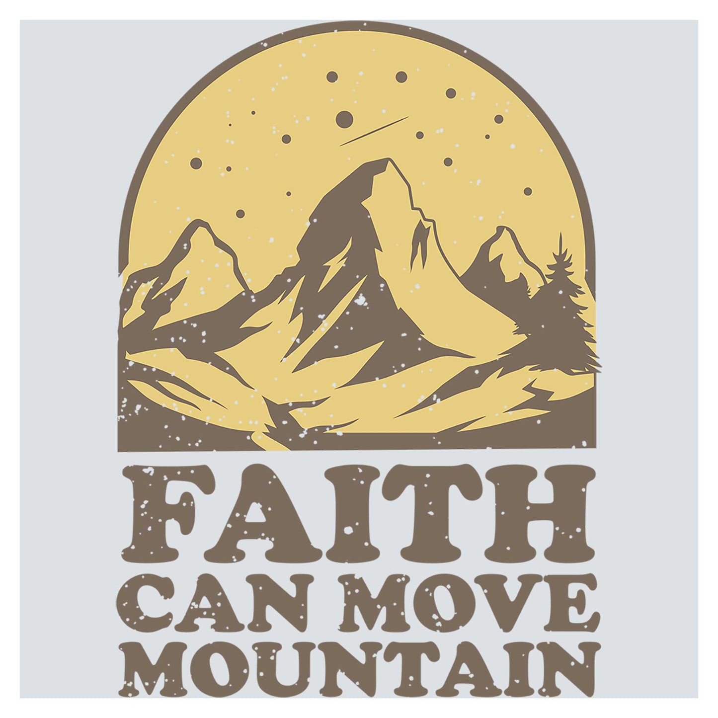 a mountain with the words faith can move mountain