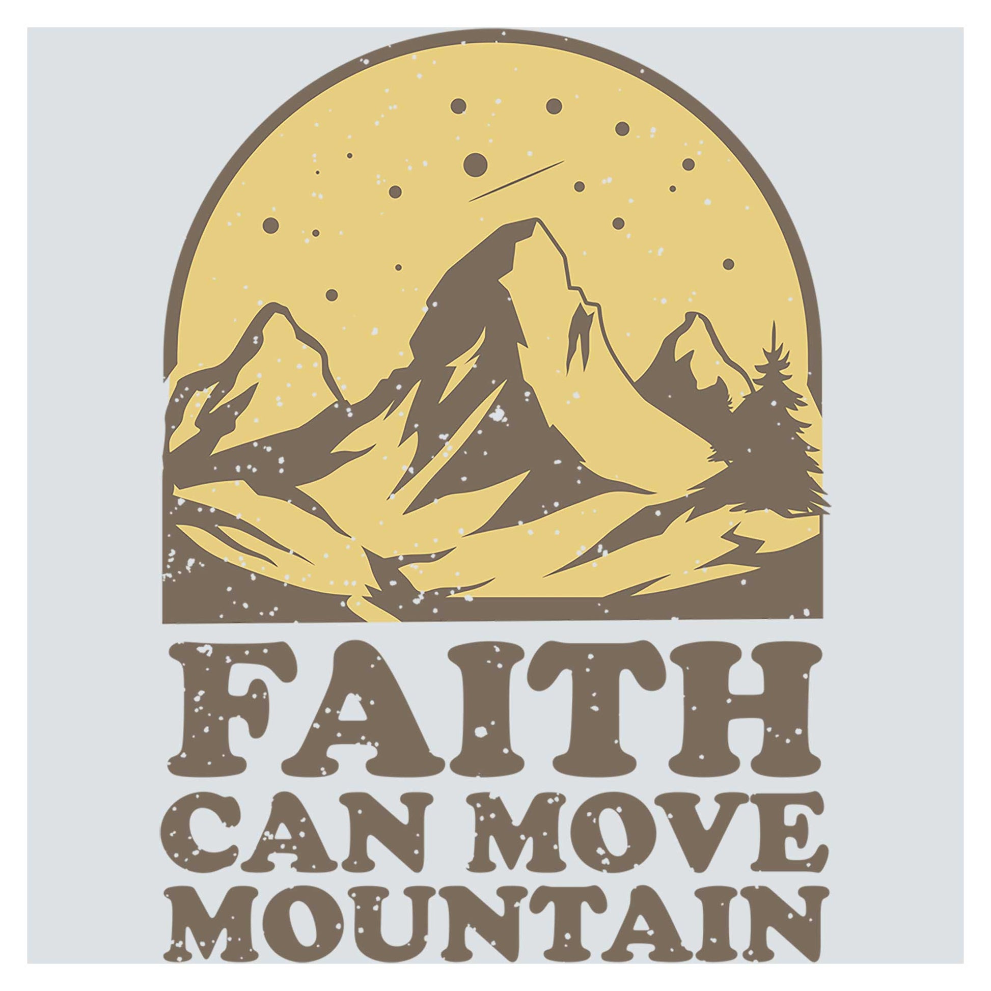 a mountain with the words faith can move mountain