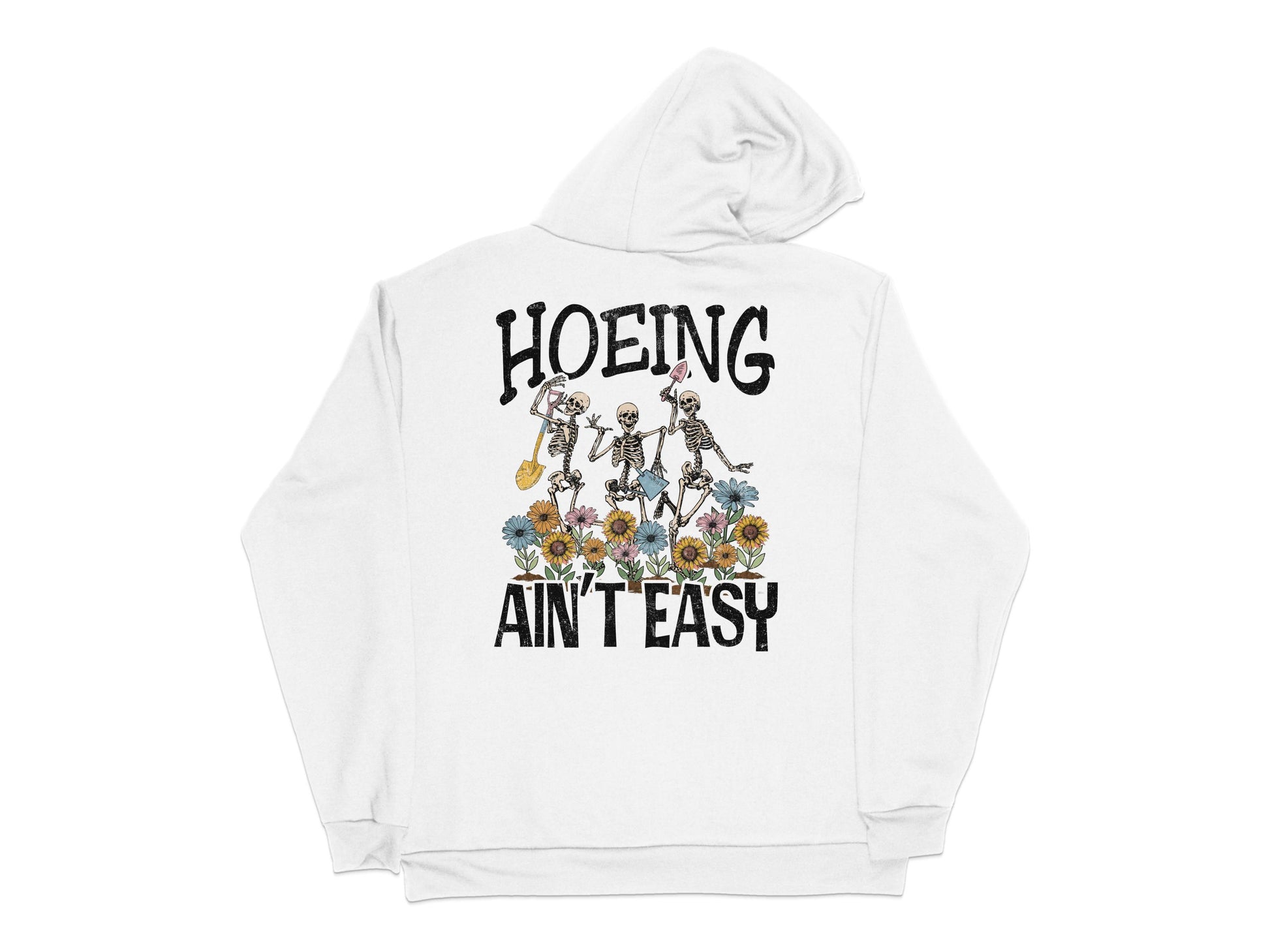 White Hoodie with Skeleton and Flowers Graphic, Funny Quote 'Hoeing Ain't Easy', Unisex Casual Sweatshirt