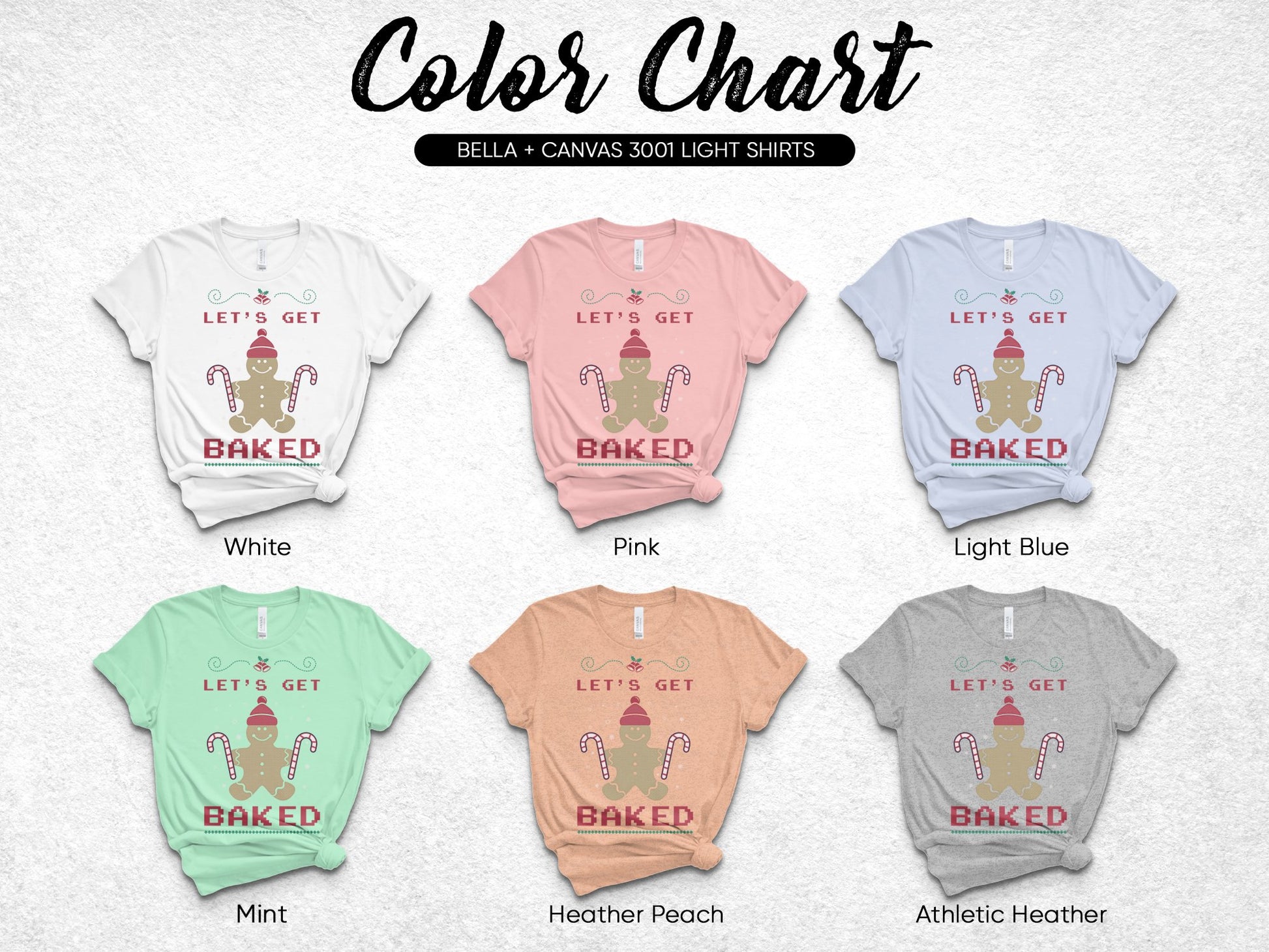 Bella Canvas 3001 T-Shirt Color Chart, Let's Get Baked, Cute Graphic Tees