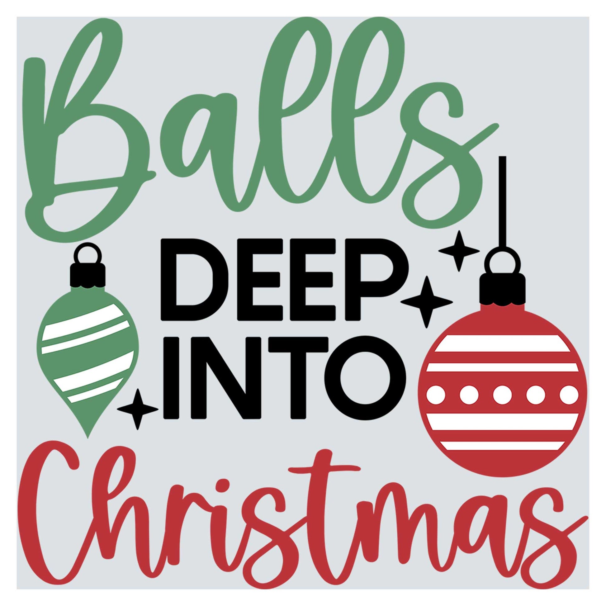 balls deep into christmas