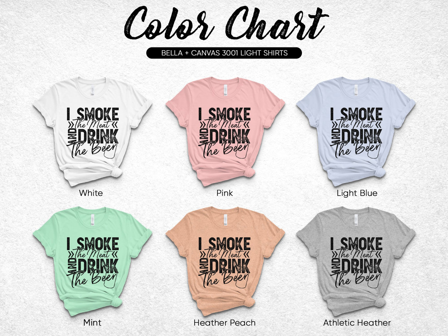 Bella Canvas 3001 T-Shirt I Smoke and Drink The Beer Graphic Tee in Various Colors