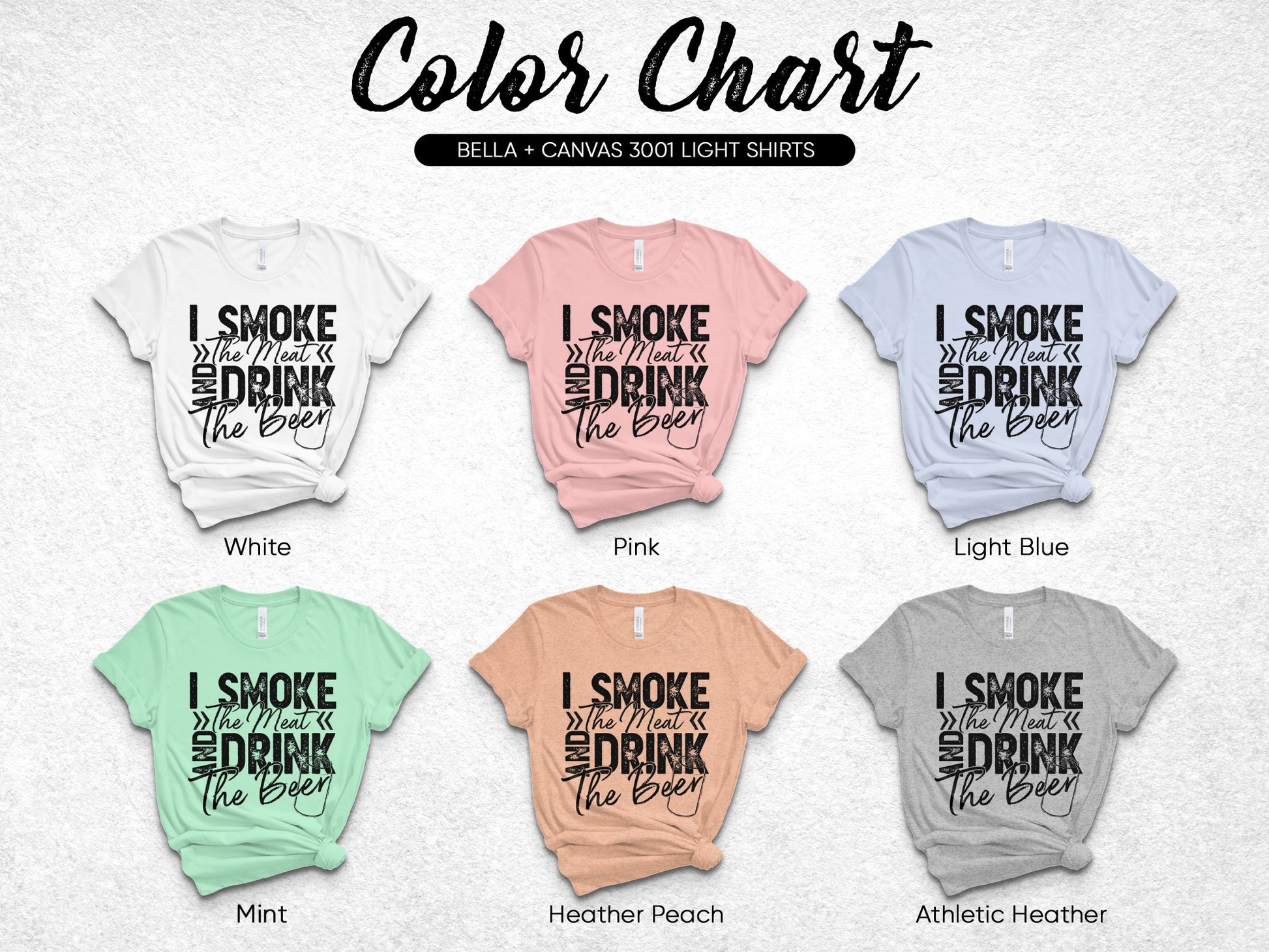 Bella Canvas 3001 T-Shirt I Smoke and Drink The Beer Graphic Tee in Various Colors