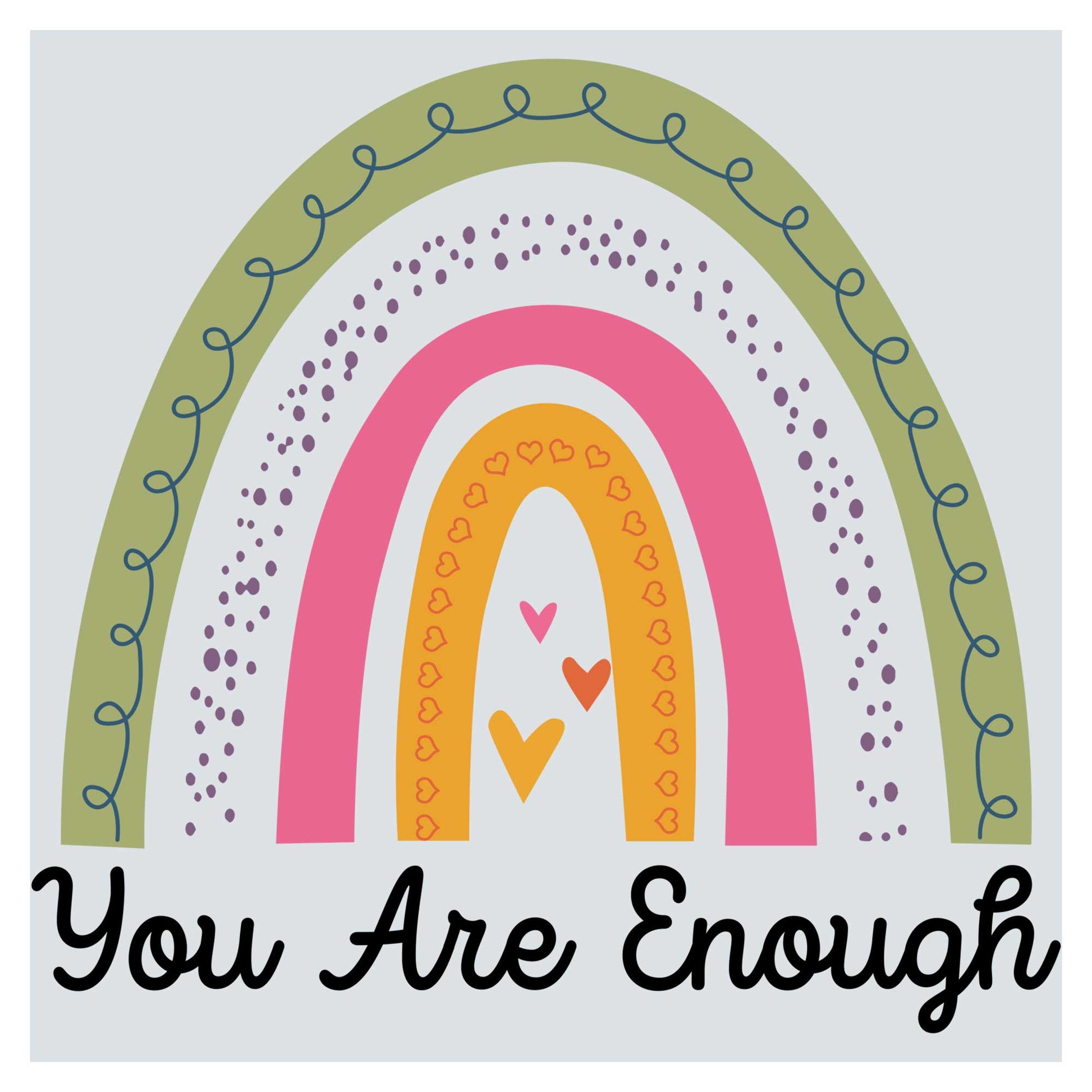 a picture of a rainbow with the words you are enough
