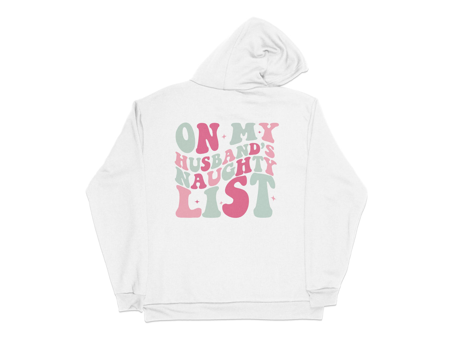 Funny Christmas Hoodie, 'On My Husband's Naughty List' Graphic Sweatshirt, Holiday Apparel for Women