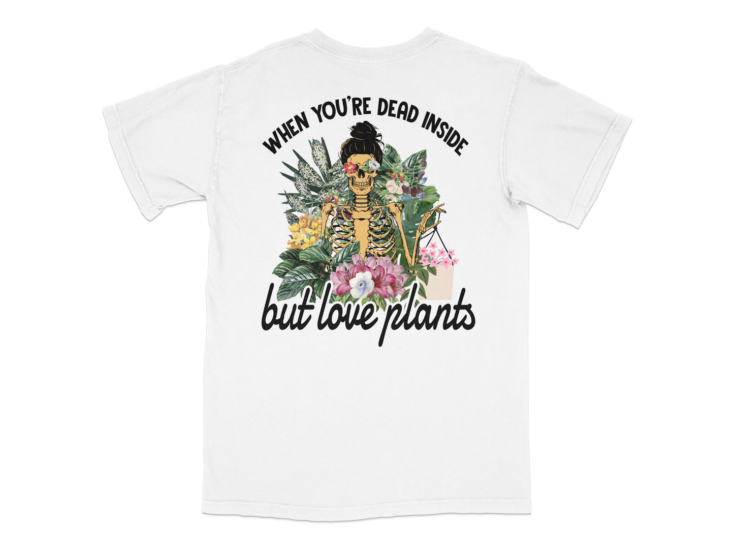 Funny Skeleton T-Shirt, When You're Dead Inside But Love Plants Tee, Floral Graphic Unisex Shirt, Casual White Cotton Top