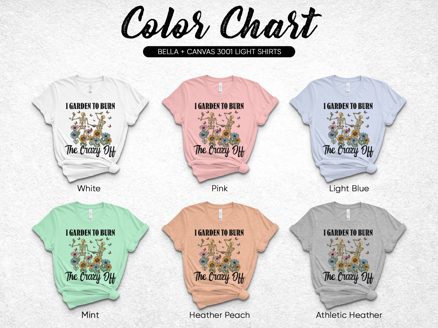 Bella Canvas 3001 T-Shirts, I Garden To Burn Crazy Witch Design, Multiple Colors Available
