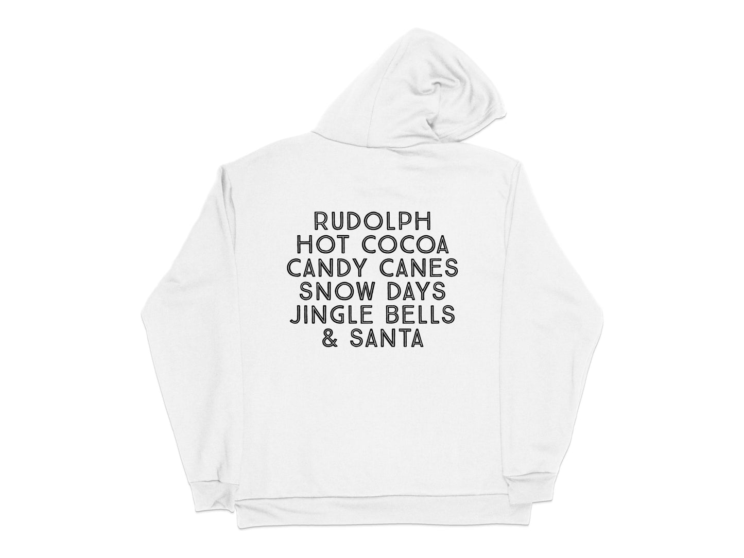 Rudolph Hot Cocoa Candy Canes Snow Days Jingle Bells Santa Hoodie White Christmas Sweatshirt Unisex Holiday Apparel