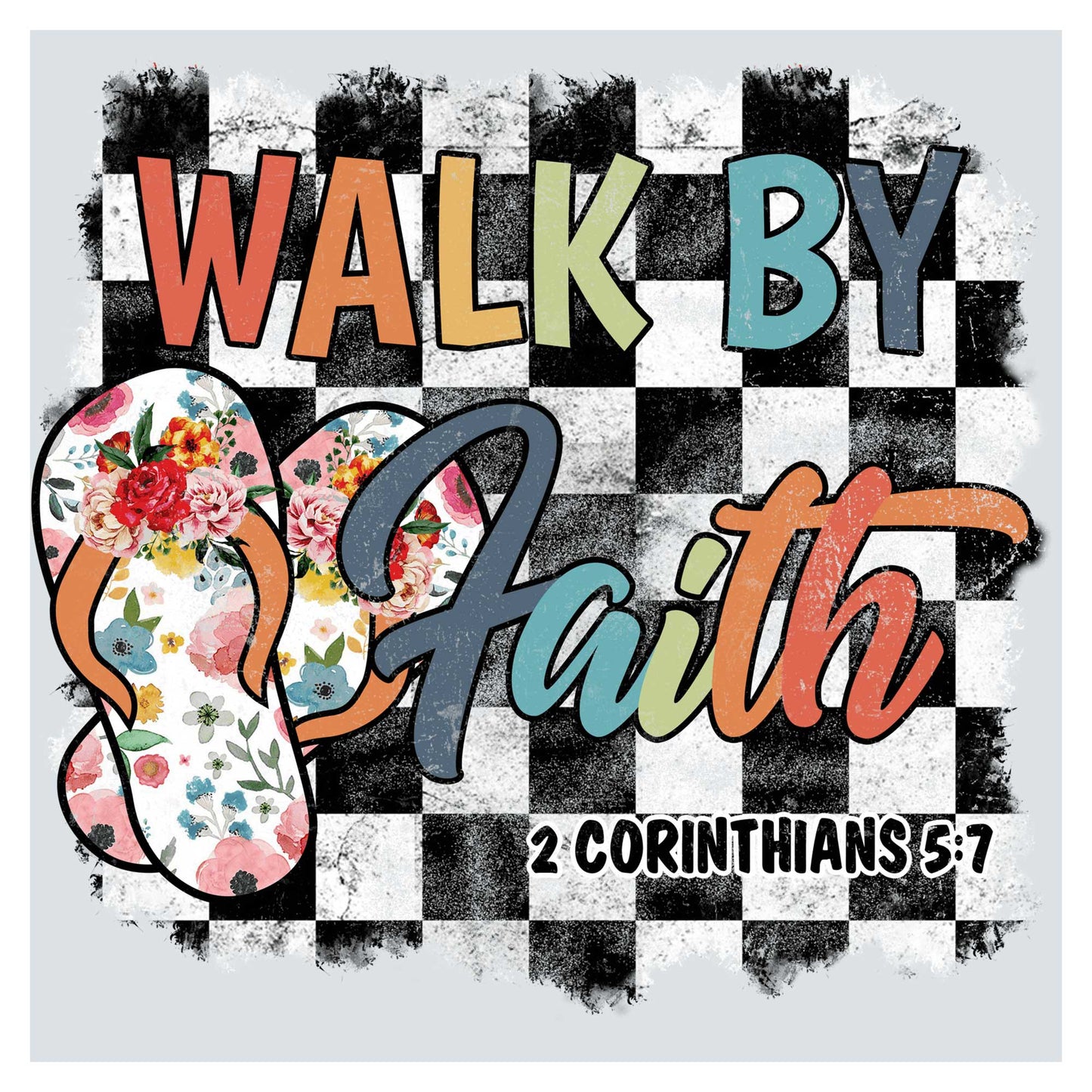 a sign that says walk by faith with a checkered background