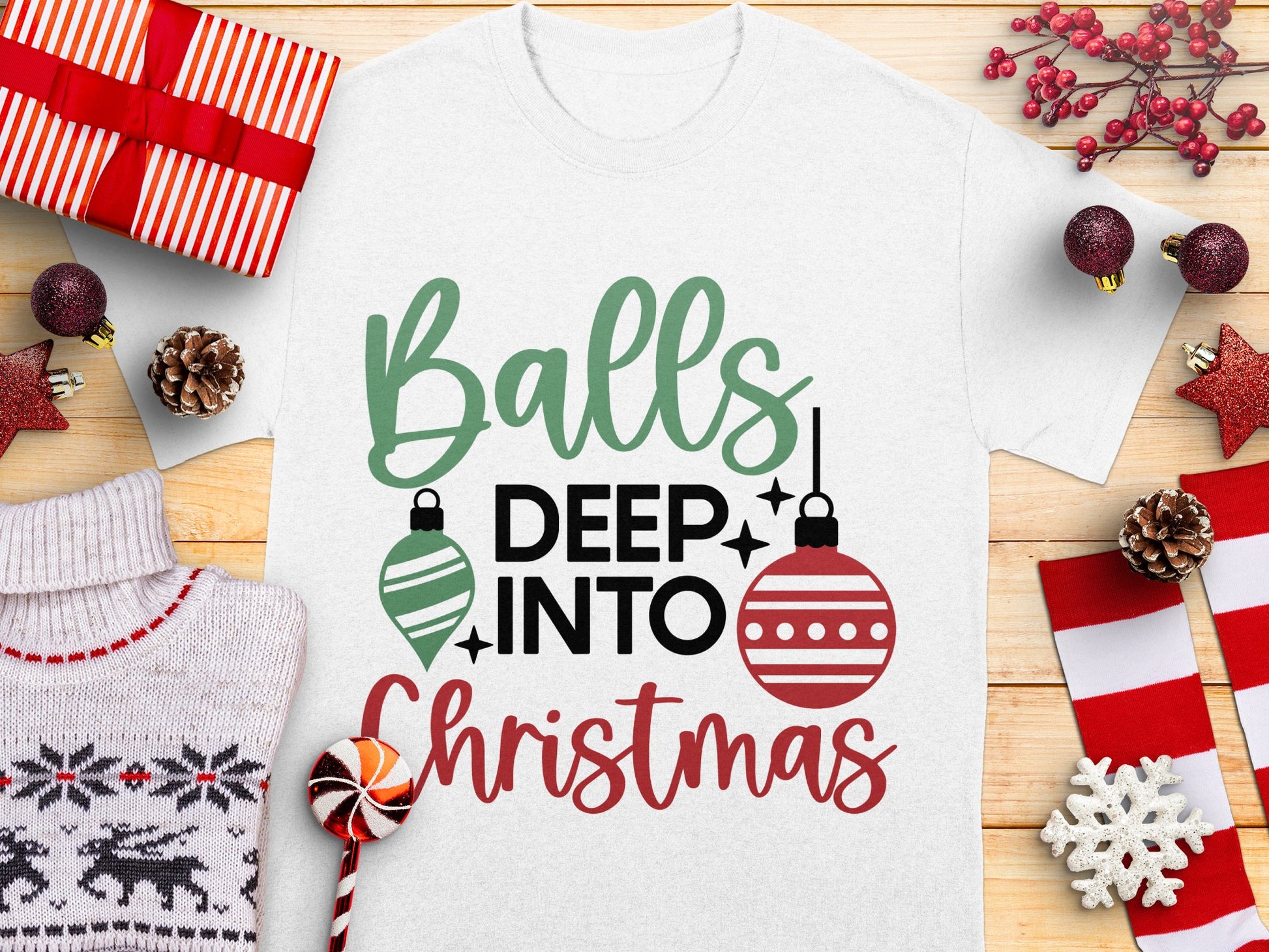 Balls Deep into Christmas Funny Holiday Shirt Festive Graphic Tee Unisex Christmas Casual Wear