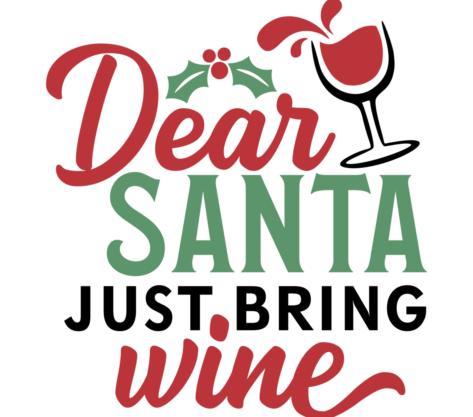 Dear Santa Just Bring Wine Christmas Shirt, Funny Holiday Wine Lover Tee, Festive Red and Green Apparel