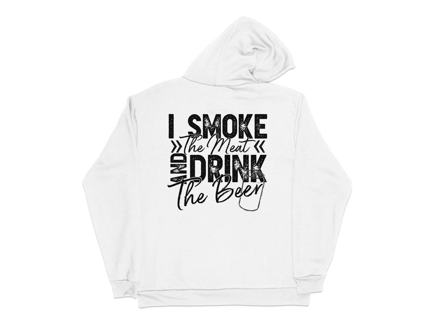 White Hoodie with 'I Smoke the Meat and Drink the Beer' Quote, Unisex BBQ Party Sweatshirt