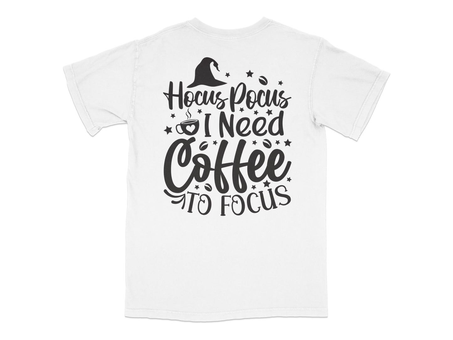 Hocus Pocus I Need Coffee to Focus T-Shirt, Funny Quote Tee, Casual Graphic Shirt for Coffee Lovers, Unisex White Top