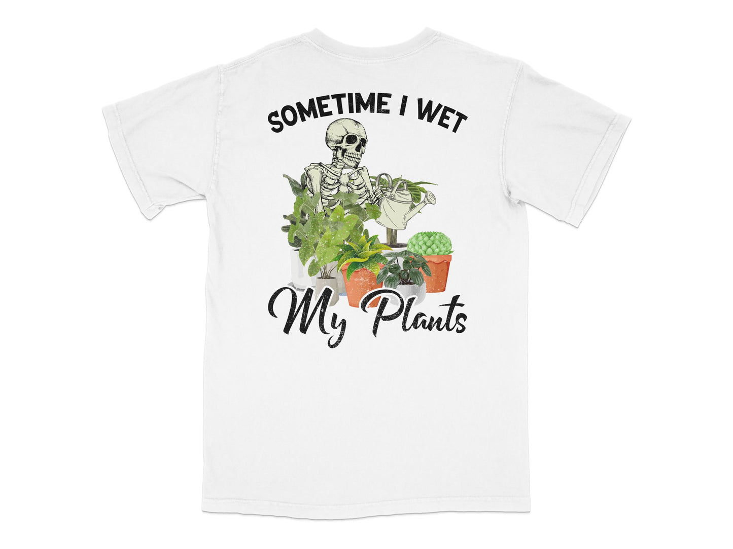 Skeleton Gardening T-Shirt, Funny Plant Lover Gift, Sometimes I Wet My Plants Graphic Tee