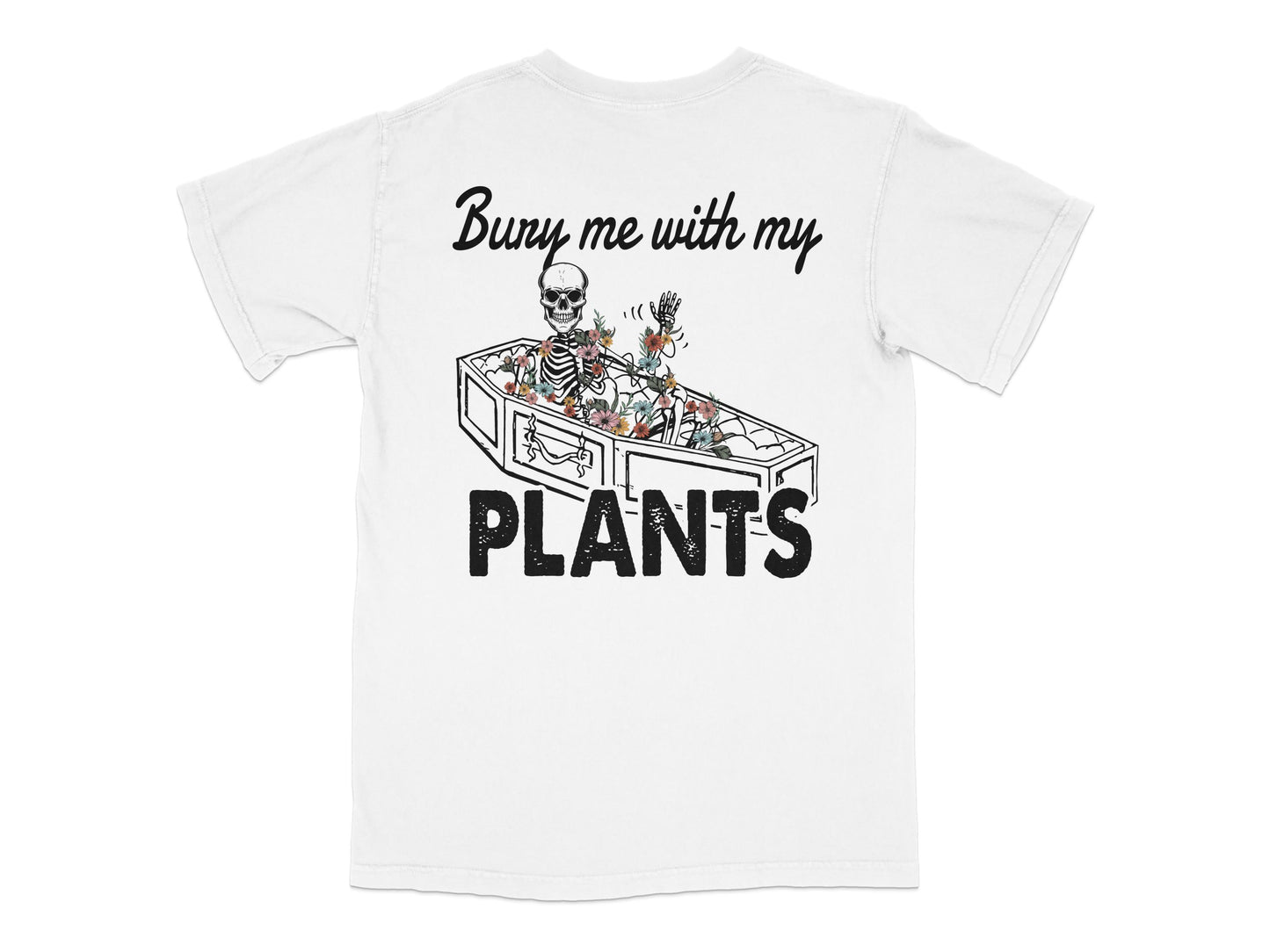 Bury Me With My Plants T-Shirt, Skeleton Graphic Tee, Unisex White Shirt, Quirky Goth Apparel, Plant Lover Gift, Unique Design Top