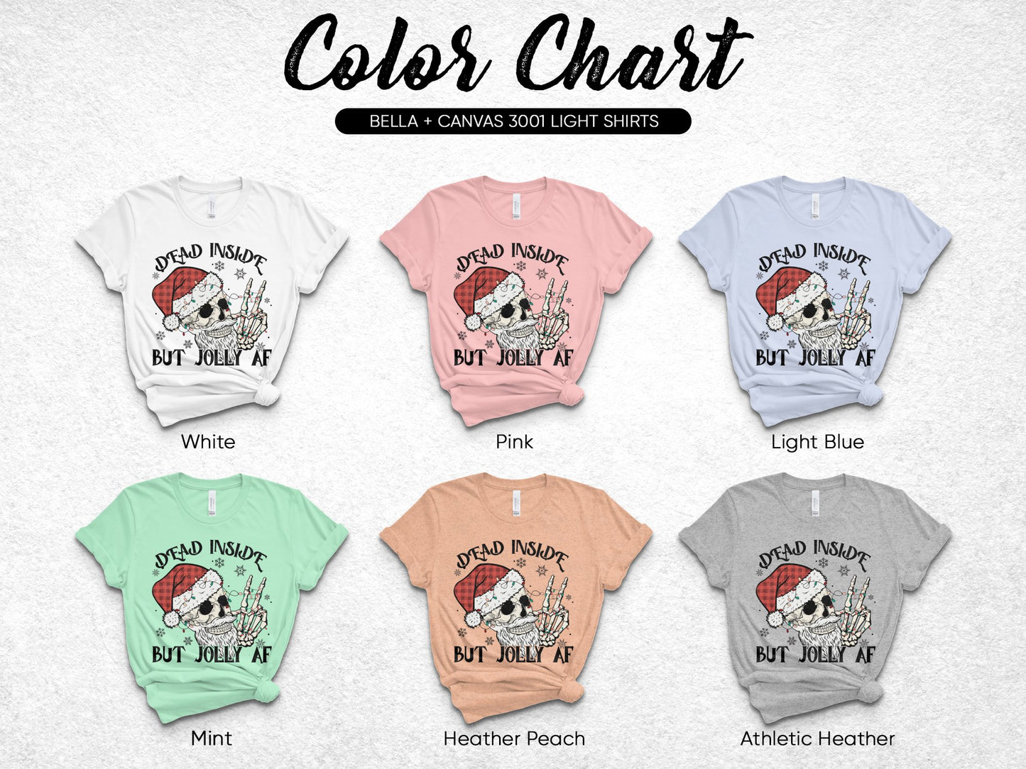 Funny Christmas Skeleton T-Shirts, Dead Inside But Jolly AF, Bella Canvas 3001, Multiple Colors Available
