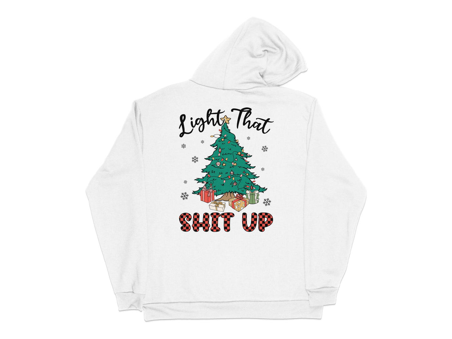 Light That Shit Up Christmas Tree Hoodie, Festive Holiday Sweatshirt, Funny Xmas Pullover, Unisex Winter Apparel, Gift Idea