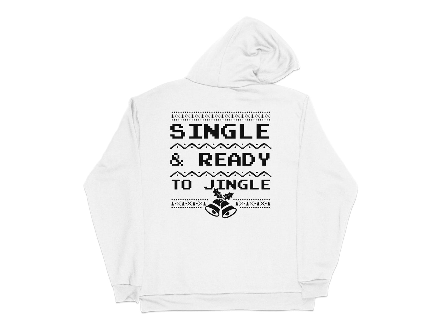 Single and Ready to Jingle Christmas Sweatshirt, Unisex White Holiday Hoodie, Funny Festive Apparel