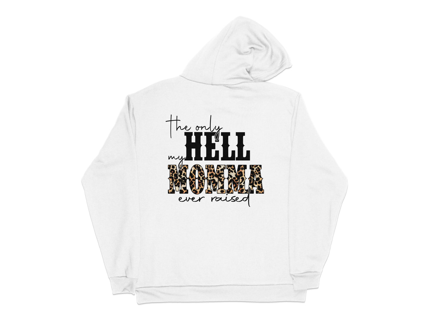 White Hoodie with Graphic Text, 'The Only Hell My Mom Ever Raised' Casual Wear