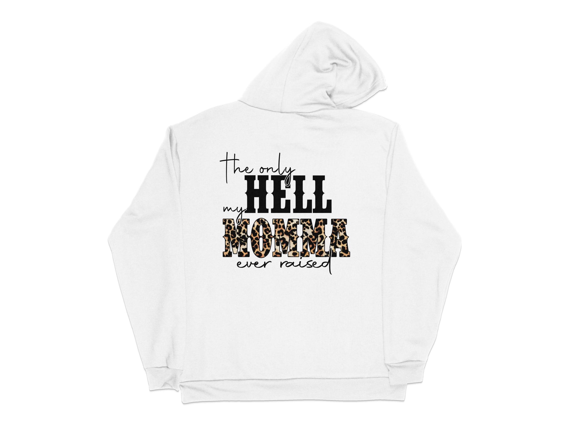 White Hoodie with Graphic Text, 'The Only Hell My Mom Ever Raised' Casual Wear