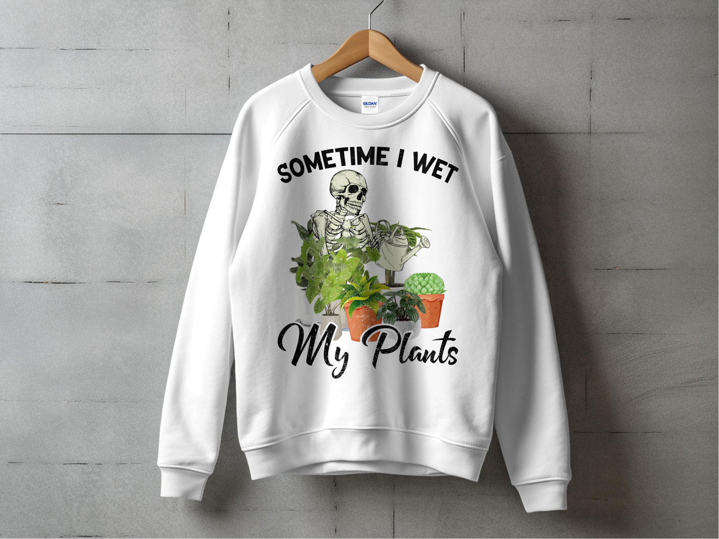 Funny Skeleton Graphic Sweatshirt, Sometimes I Wet My Plants, Unisex Pullover, Casual Plant Lover Gift