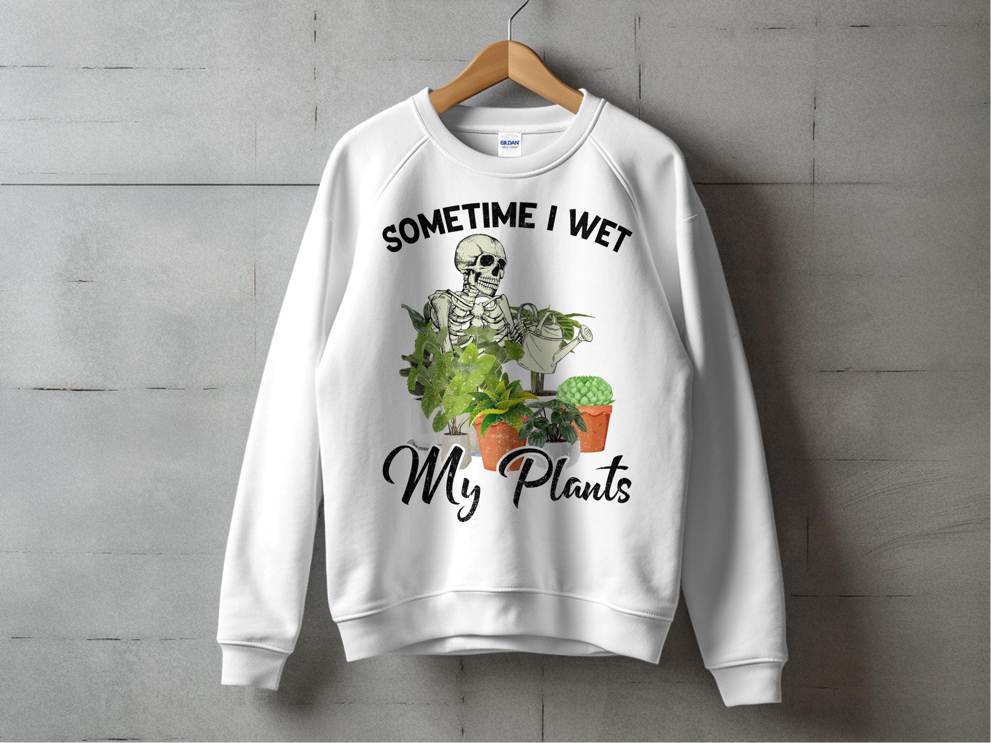 Funny Skeleton Graphic Sweatshirt, Sometimes I Wet My Plants, Unisex Pullover, Casual Plant Lover Gift