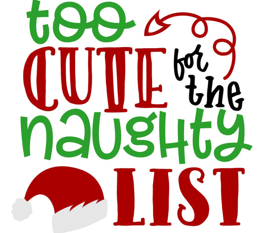 Too Cute for the Naughty List Christmas SVG, Holiday Kids Shirt Design, Festive Red Green Typography, Santa Hat Graphic, Xmas Clipart