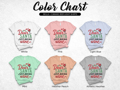 Dear Santa Just Bring Wine Funny Christmas T-Shirt, Bella Canvas 3001, Various Colors Available