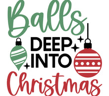 Balls Deep Into Christmas SVG, Funny Holiday Quote, Christmas Ornaments Design, Festive SVG File for Cricut and Silhouette, Digital Download
