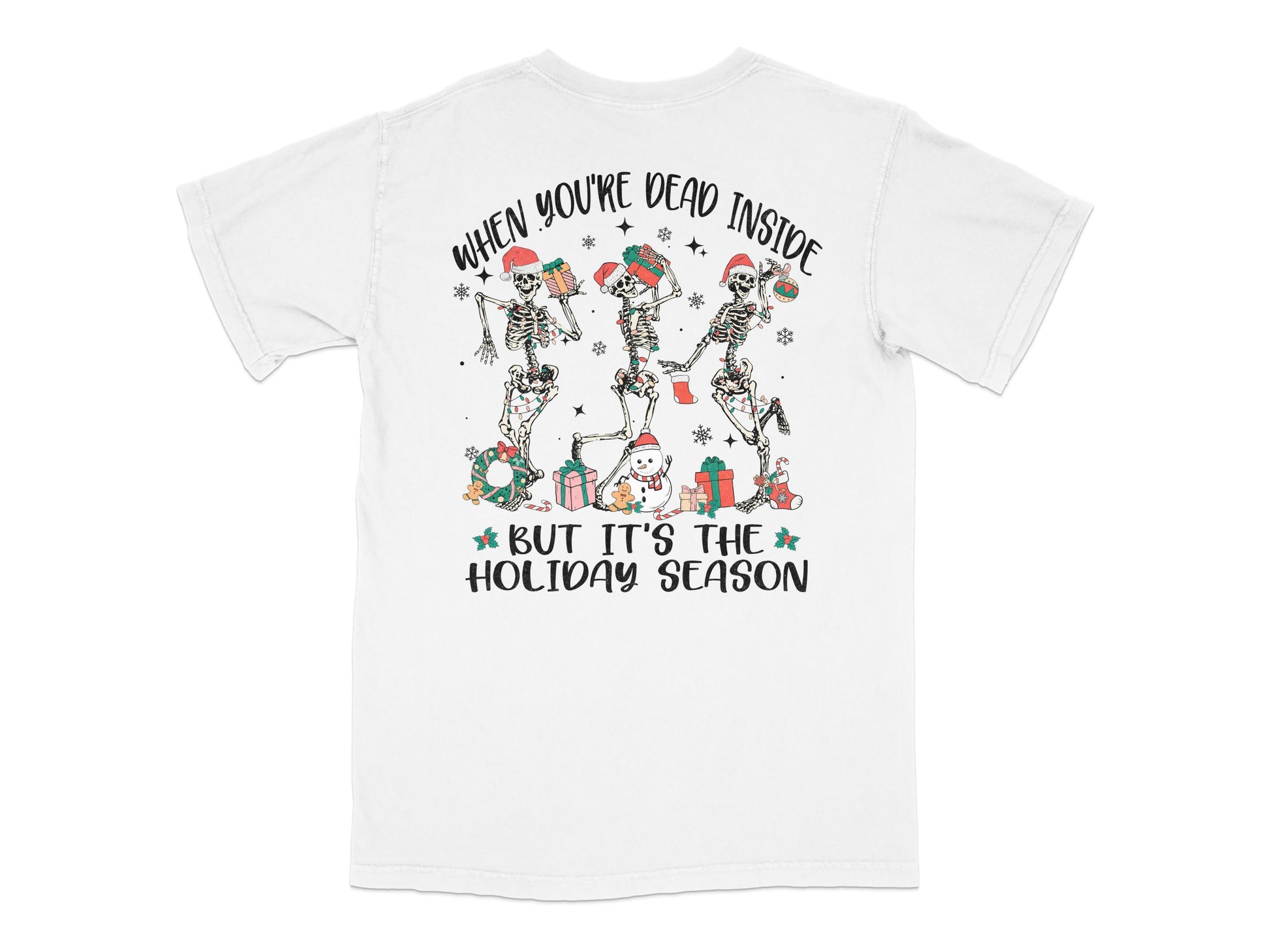 Funny Holiday T-Shirt 'When You're Dead Inside But It's The Holiday Season' White Tee