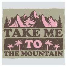 a sign that says take me to the mountain