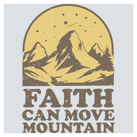 a mountain with the words faith can move mountain