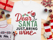 Dear Santa Just Bring Wine Funny Christmas T-Shirt, Holiday Wine Lover Gift, Festive Xmas Tee