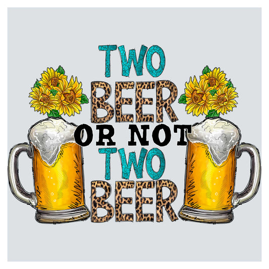 two beer mugs with sunflowers and the words two beer or not two