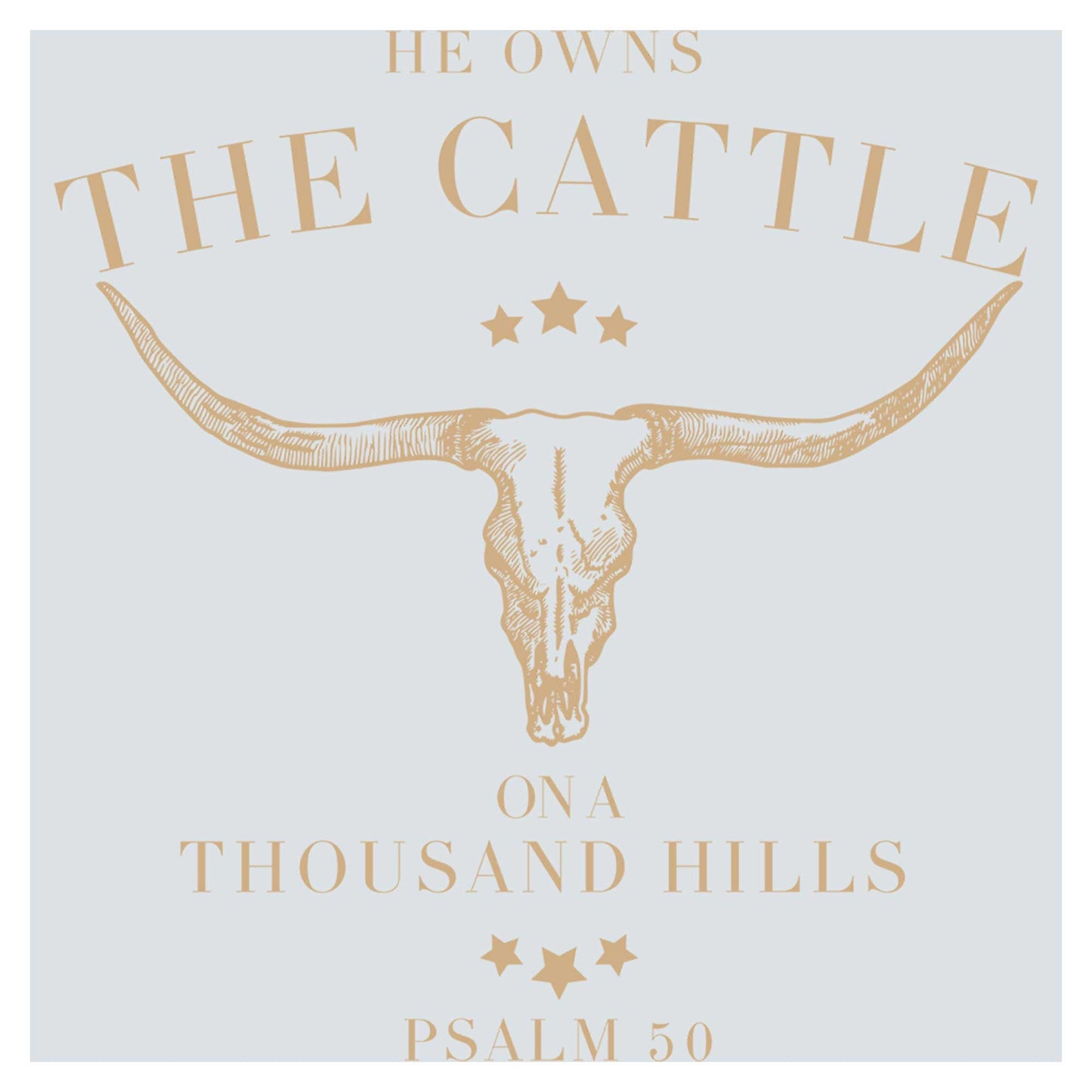 a cow skull with stars on it and the words he owns the cattle on a