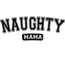 Naughty Mama Black and White Graphic T-Shirt Design, Bold Lettering, Trendy Mom Tee, Casual Fashion, Gift for Her