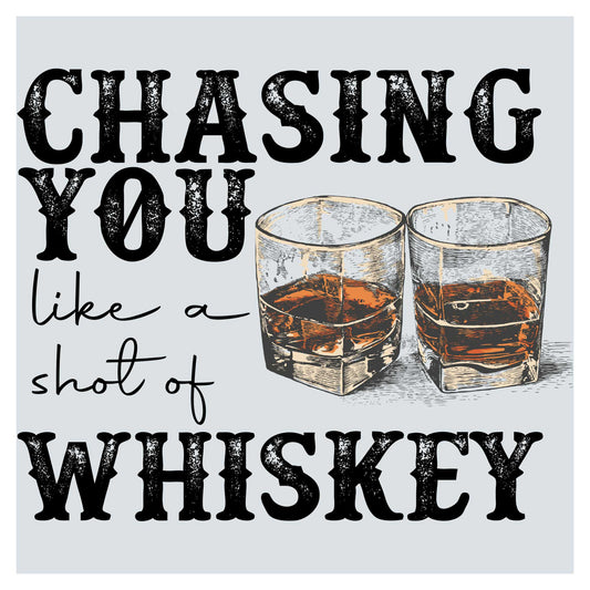 two glasses of whiskey with the words chasing you like a shot of whiskey