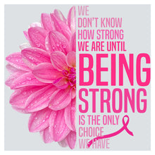 a pink flower with the words being strong on it