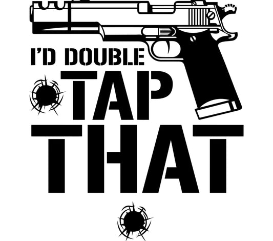 Black and White Graphic T-Shirt Design, I'd Double Tap That, Gun Silhouette, Bullet Holes, Bold Typography, Unisex Tee Print