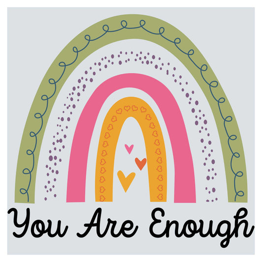 a picture of a rainbow with the words you are enough