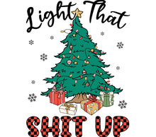 Christmas Tree Graphic Tee, Light That Shit Up, Festive Holiday Shirt, Funny Xmas T-Shirt Design