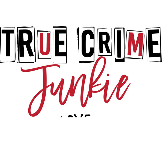 True Crime Junkie Graphic Print T-Shirt, Black White Red Lettering, Gift for Crime Podcast Fans