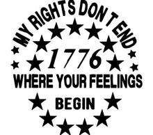 1776 My Rights Don't End Where Your Feelings Begin T-Shirt, Patriotic Tee, Star Design, Liberty and Freedom Apparel, Unisex Shirt