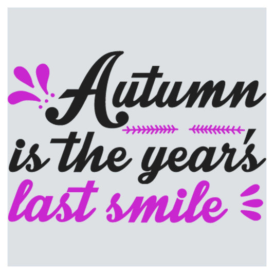 the words autumn is the year's last smile